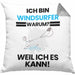 Windsurfer Geschenk Kissen mit Füllung 40x40 Lustiger Spruch Ich Bin Windsurfer Warum Weil Ich Es Kann Geschenkidee Bester Windsurfer Geburtstag (Grau) Grau Trendation