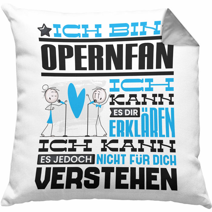 Opernfan Geschenk Kissen mit Füllung 40x40 Geschenkidee für Opernfan Geburtstag Lustig Ich Bin Opernfan Ich Kann Es Dir Erklären Aber Nicht Für Dich Verstehen (Grau) Grau Trendation