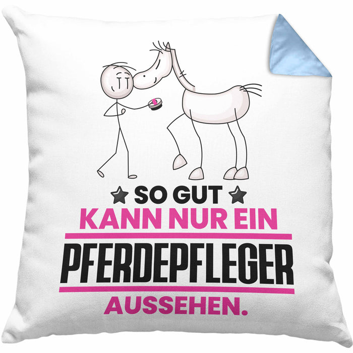 Pferdepfleger Geschenk Kissen mit Füllung 40x40 So Gut Kann Nur Ein Pferdepfleger Aussehen Geschenkidee (Grau) Blau Trendation