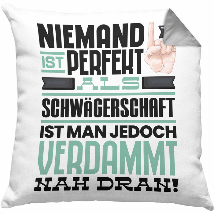 Schwägerschaft Geschenk Kissen mit Füllung 40x40 Lustige Geschenkidee für Schwägerschaft Geburtstag Niemand Ist Perfekt Aber Als Schwägerschaft Ist Man Nah Dran (Grau) Grau Trendation