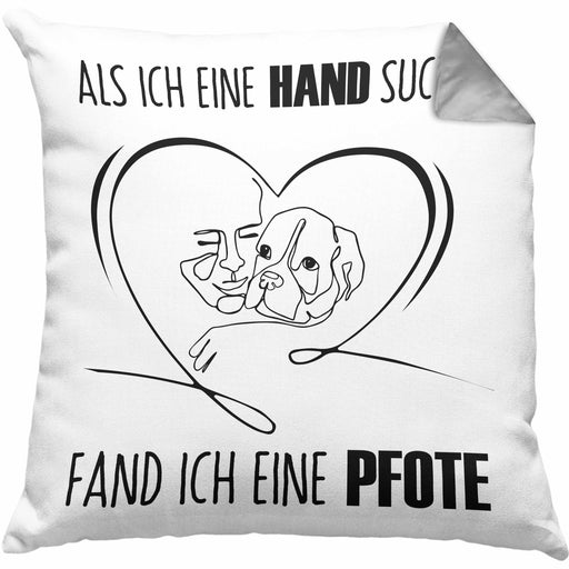Hunde Liebhaber Kissen mit Füllung 40x40 Spruch Geschenk Als Ich Eine Hand Suchte Fand Ich Eine Pfote (Grau) Grau Trendation