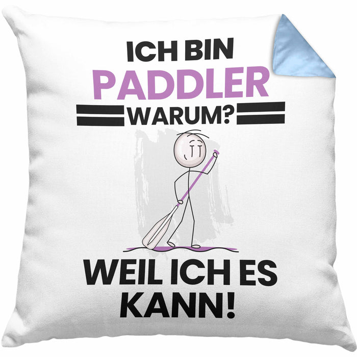 Paddler Geschenk Kissen mit Füllung 40x40 Lustiger Spruch Ich Bin Paddler Warum Weil Ich Es Kann Geschenkidee Bester Paddler Geburtstag (Grau) Blau Trendation