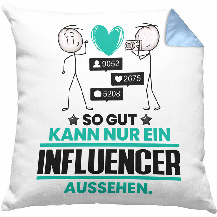 Influencer Geschenk Kissen mit Füllung 40x40 So Gut Kann Nur Ein Influencer Aussehen Geschenkidee (Grau) Blau Trendation
