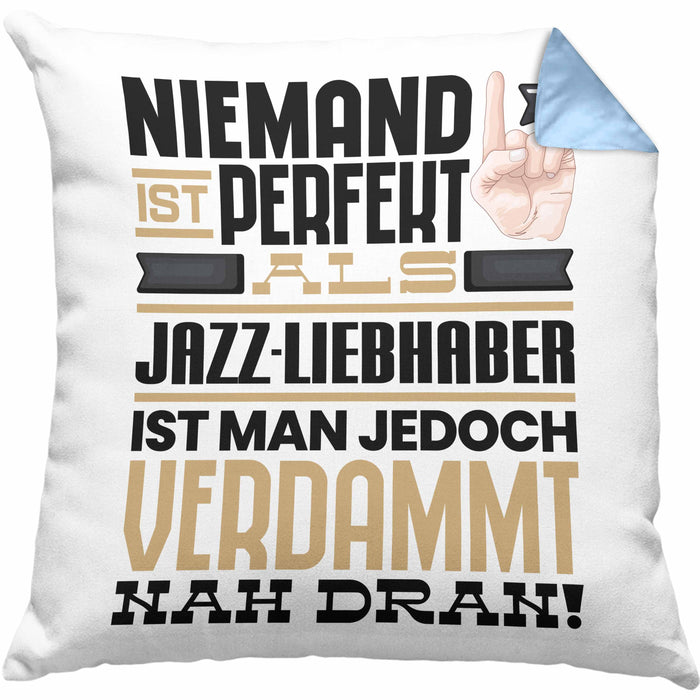 Jazz-Liebhaber Geschenk Kissen mit Füllung 40x40 Lustige Geschenkidee für Jazz-Liebhaber Geburtstag Niemand Ist Perfekt Aber Als Jazz-Liebhaber Ist Man Nah Dran (Grau) Blau Trendation