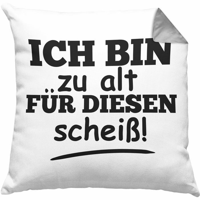 Lustige Kissen mit Füllung 40x40 mit Spruch "Ich Bin Zu Alt Für Diesen Scheiß" Lustige Geschenkidee (Grau) Grau Trendation