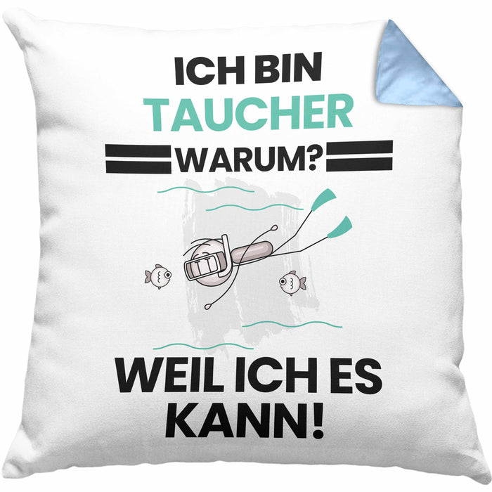 Taucher Geschenk Kissen mit Füllung 40x40 Lustiger Spruch Ich Bin Taucher Warum Weil Ich Es Kann Geschenkidee Bester Taucher Geburtstag (Grau) Blau Trendation