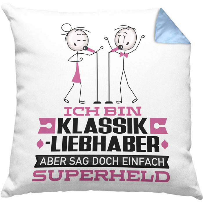 Klassikliebhaber Geschenk Kissen mit Füllung 40x40 Ich Bin Klassikliebhaber Aber Sag Doch Einfach Superheld Lustige Geschenkdiee für Klassikliebhaber (Grau) Blau Trendation