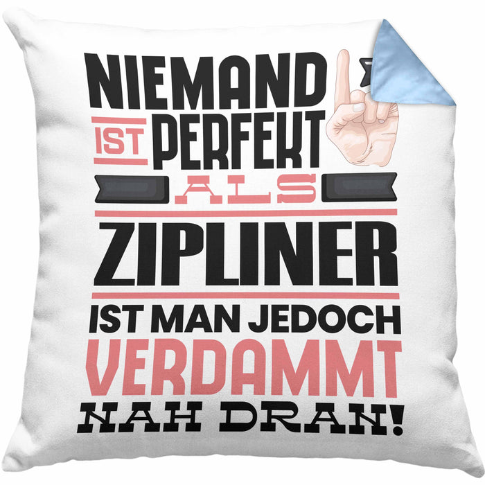 Zipliner Geschenk Kissen mit Füllung 40x40 Lustige Geschenkidee für Zipliner Geburtstag Niemand Ist Perfekt Aber Als Zipliner Ist Man Nah Dran (Grau) Blau Trendation