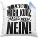 Spruch Kissen mit Füllung 40x40 Geschenk Lass Mich Kurz Nachdenken Nein (Grau) Blau Trendation