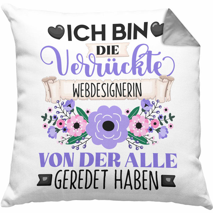 Webdesignerin Kissen mit Füllung 40x40 Geschenk Lustiger Spruch Geschenkidee Ich Bin Die Verrückte Webdesignerin Von Der Alle Geredet Haben (Grau) Grau Trendation