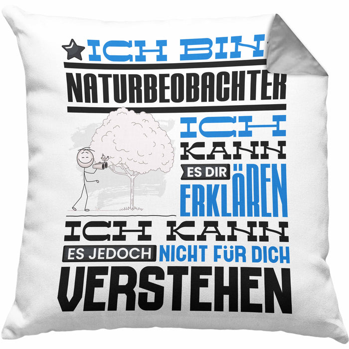 Naturbeobachter Geschenk Kaffee-Kissen mit Füllung 40x40 Geschenkidee für Naturbeobachter Ich Bin Naturbeobachter Ich Kann Es Dir Erklären Jedoch Nicht Für Dich Verstehen Spruch Lustig (Grau) Grau Trendation