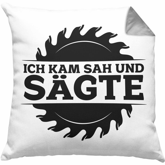Ich Kam Sah Und Sägte Kreissäge Kissen mit Füllung 40x40 Geschenk Holzarbeiter Geschenkidee Schreiner (Grau) Grau Trendation