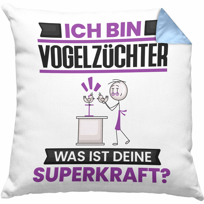 Vogelzüchter Kissen mit Füllung 40x40 Geschenk für Vogelzüchter Geburtstag Lustiger Spruch Was Ist Deine Superkraft (Grau) Blau Trendation
