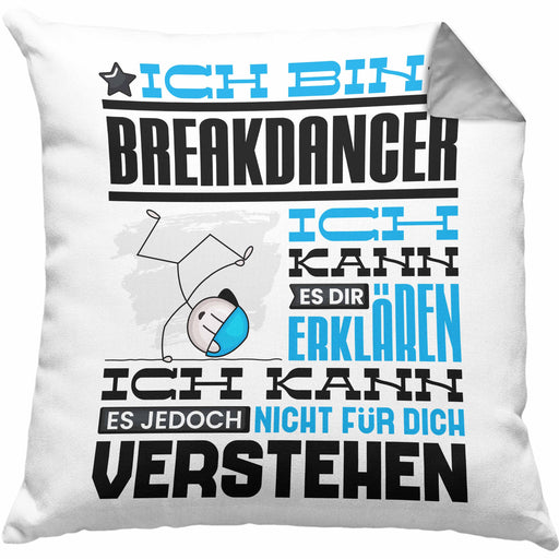 Breakdancer Geschenk Kaffee-Kissen mit Füllung 40x40 Geschenkidee für Breakdancer Ich Bin Breakdancer Ich Kann Es Dir Erklären Jedoch Nicht Für Dich Verstehen Spruch Lustig (Grau) Grau Trendation