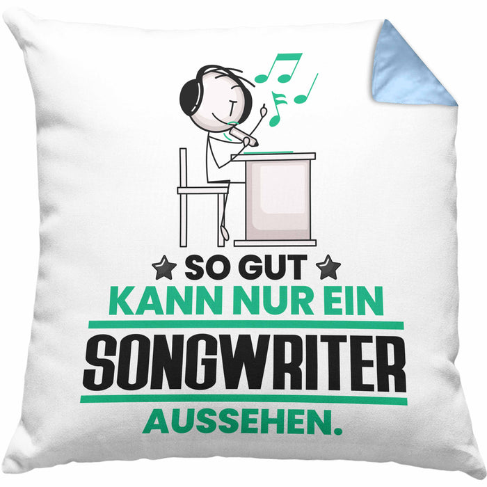 Songwriter Geschenk Kissen mit Füllung 40x40 So Gut Kann Nur Ein Songwriter Aussehen Geschenkidee (Grau) Blau Trendation