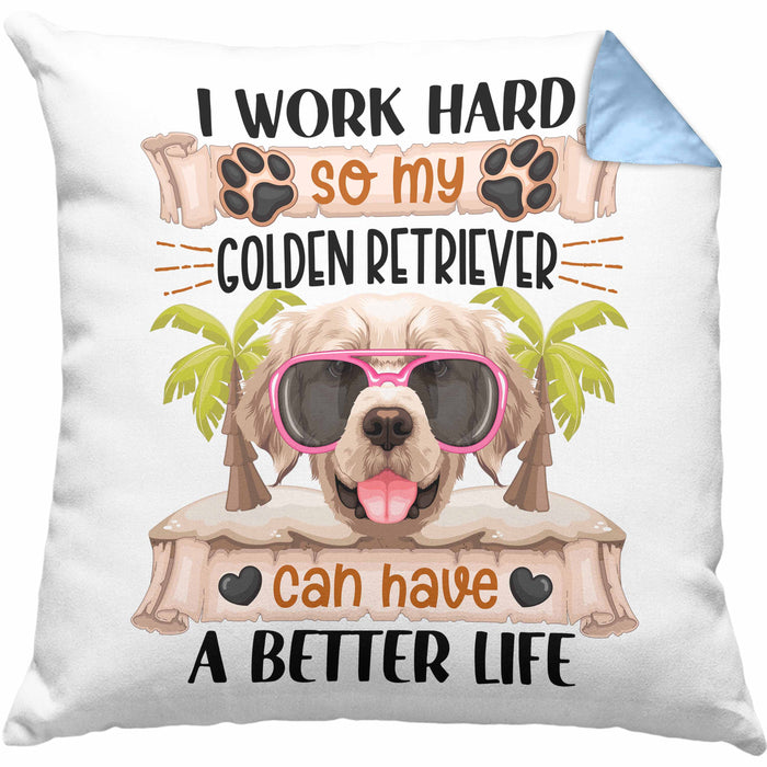 Golden Retriever Besitzer Kissen mit Füllung 40x40 Geschenk Lustiger Spruch Geschenkidee I Work Hard So My Golden Retriever Can Have A Better Life (Grau) Blau Trendation