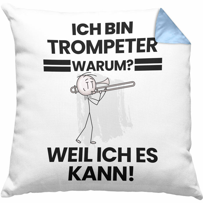Trompeter Geschenk Kissen mit Füllung 40x40 Lustiger Spruch Ich Bin Trompeter Warum Weil Ich Es Kann Geschenkidee Bester Trompeter Geburtstag (Grau) Blau Trendation