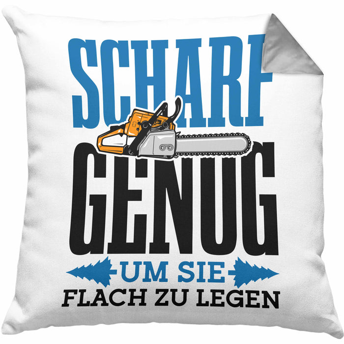 Kissen mit Füllung 40x40 für Waldarbeiter Holzspäne "Scharf Genug Um Sie Alle Flach Zu Legen" (Grau) Grau Trendation