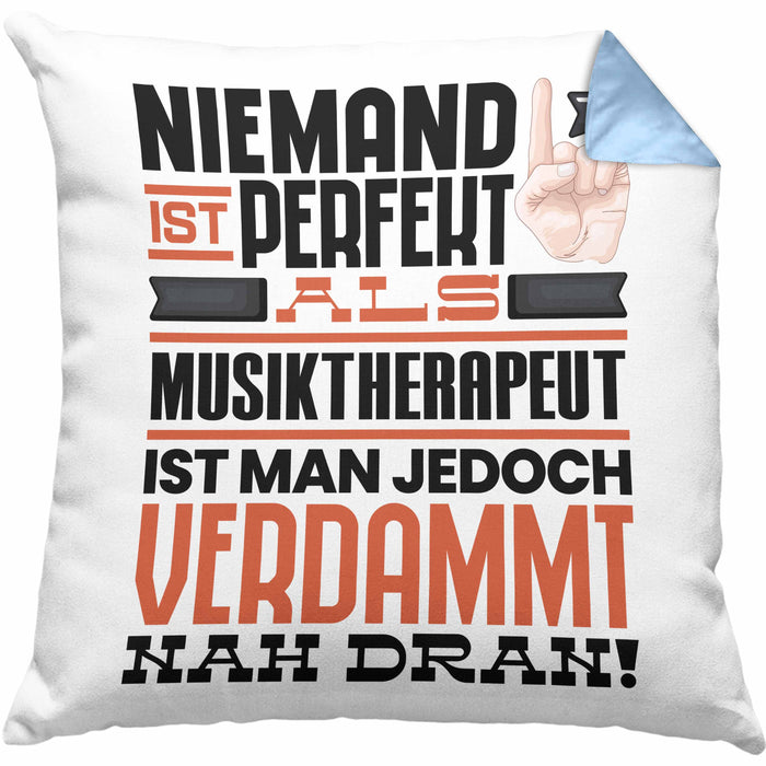 Musiktherapeut Geschenk Kissen mit Füllung 40x40 Lustige Geschenkidee für Musiktherapeut Geburtstag Niemand Ist Perfekt Aber Als Musiktherapeut Ist Man Nah Dran (Grau) Blau Trendation