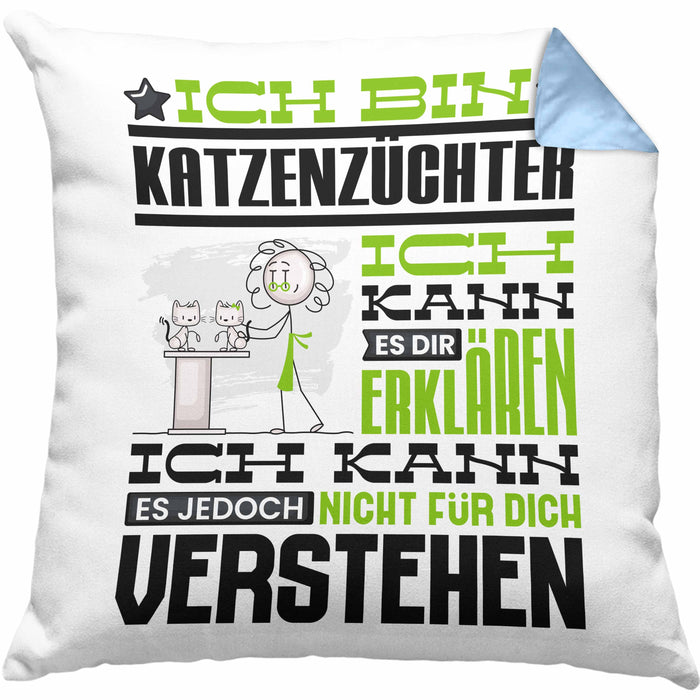 Katzenzüchter Geschenk Kaffee-Kissen mit Füllung 40x40 Geschenkidee für Katzenzüchter Ich Bin Katzenzüchter Ich Kann Es Dir Erklären Jedoch Nicht Für Dich Verstehen Spruch Lustig (Grau) Blau Trendation