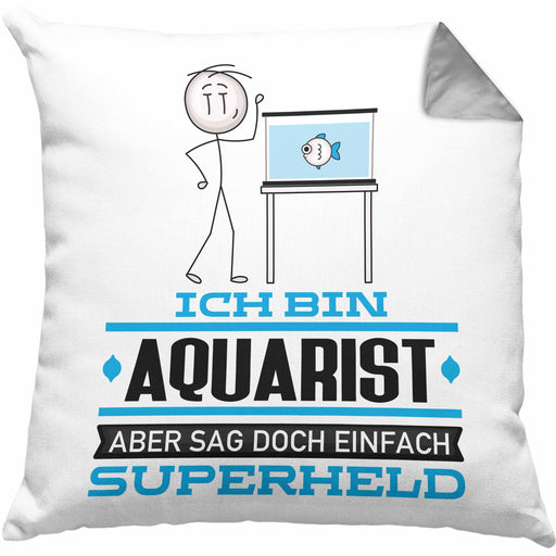 Aquarist Geschenk Kissen mit Füllung 40x40 Ich Bin Aquarist Aber Sag Doch Einfach Superheld Lustige Geschenkdiee für Aquarist (Grau) Grau Trendation