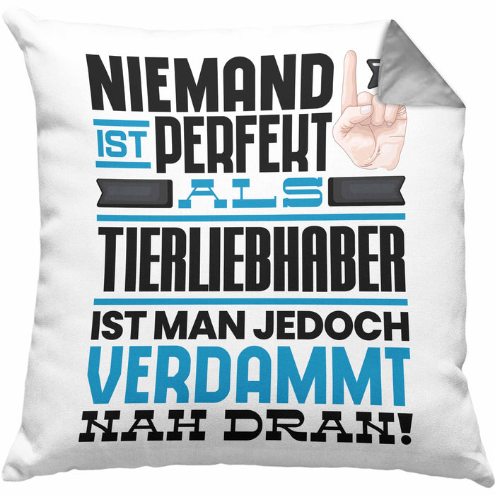 Tierwohlhaber Geschenk Kissen mit Füllung 40x40 Lustige Geschenkidee für Tierwohlhaber Geburtstag Niemand Ist Perfekt Aber Als Tierwohlhaber Ist Man Nah Dran (Grau) Grau Trendation