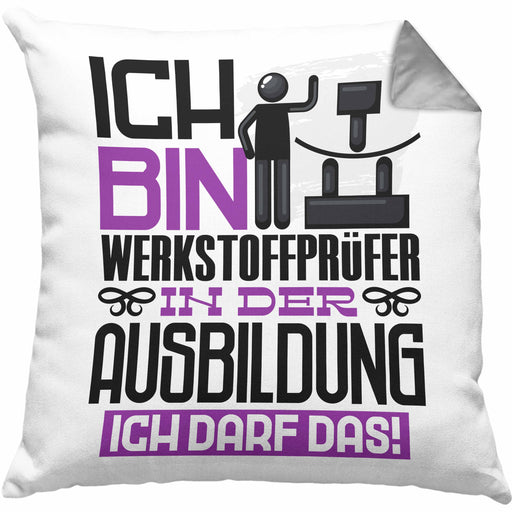 Werkstoffprüfer Ausbildung Kissen mit Füllung 40x40 Geschenk Ich Bin Werkstoffprüfer In Der Ausbildung Ich Darf Das Geschenkidee Spruch (Grau) Grau Trendation