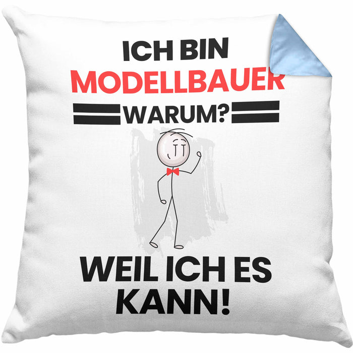 Modelbauer Geschenk Kissen mit Füllung 40x40 Lustiger Spruch Ich Bin Modelbauer Warum Weil Ich Es Kann Geschenkidee Bester Modelbauer Geburtstag (Grau) Blau Trendation