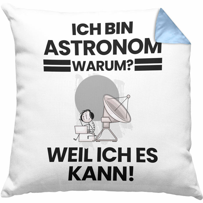 Astronom Geschenk Kissen mit Füllung 40x40 Lustiger Spruch Ich Bin Astronom Warum Weil Ich Es Kann Geschenkidee Bester Astronom Geburtstag (Grau) Blau Trendation