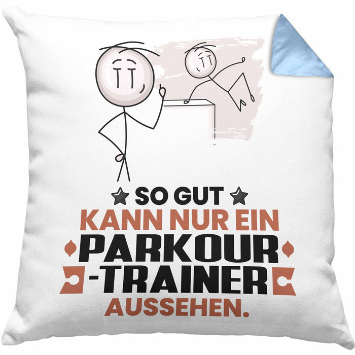 Parkour-Trainer Geschenk Kissen mit Füllung 40x40 So Gut Kann Nur Ein Parkour-Trainer Aussehen Geschenkidee (Grau) Blau Trendation