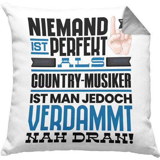 Country-Musiker Geschenk Kissen mit Füllung 40x40 Lustige Geschenkidee für Country-Musiker Geburtstag Niemand Ist Perfekt Aber Als Country-Musiker Ist Man Nah Dran (Grau) Grau Trendation