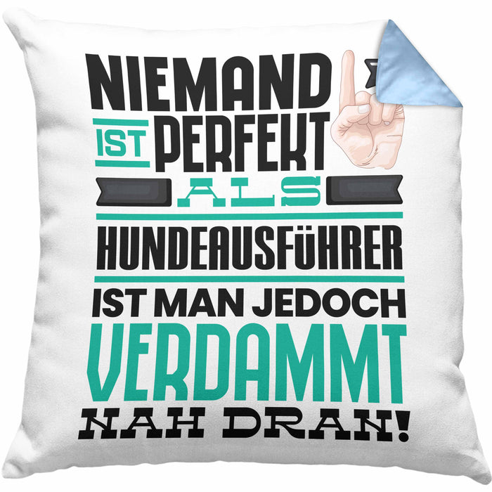 Hundeausführer Geschenk Kissen mit Füllung 40x40 Lustige Geschenkidee für Hundeausführer Geburtstag Niemand Ist Perfekt Aber Als Hundeausführer Ist Man Nah Dran (Grau) Blau Trendation