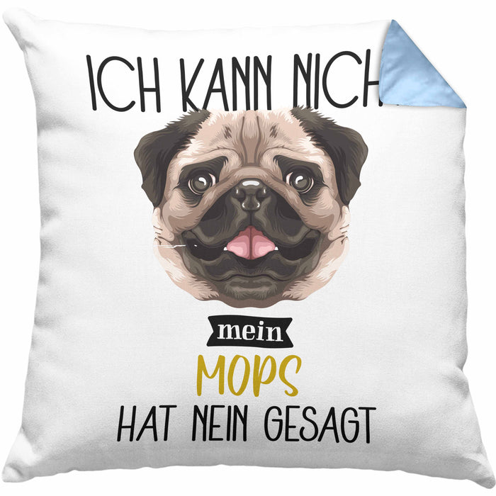 Mops Besitzer Kissen mit Füllung 40x40 Geschenk Lustiger Spruch Geschenkidee Ich Kann Nicht Mein Mops Hat Nein Gesagt (Grau) Blau Trendation