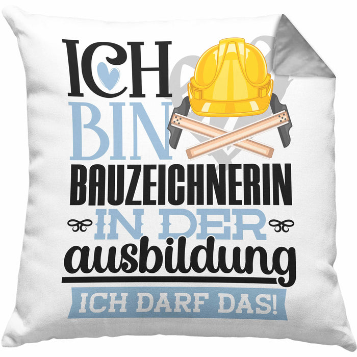 Bauzeichnerin Ausbildung Start Geschenk Kissen mit Füllung 40x40 Ich Bin Bauzeichnerin In Der Ausbildung Ich Darf Das Geschenkidee (Grau) Grau Trendation