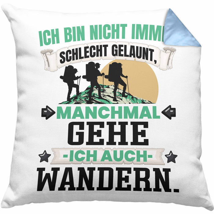 Wandern Geschenk Kissen mit Füllung 40x40 Ich Bin Nicht immer Schlecht Gelaunt Wandern Berge (Grau) Blau Trendation