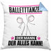 Balletttänzer Kissen mit Füllung 40x40 Geschenk für Balletttänzer Der Mann Der Alles Kann Geschenkidee zum Geburtstag (Grau) Blau Trendation