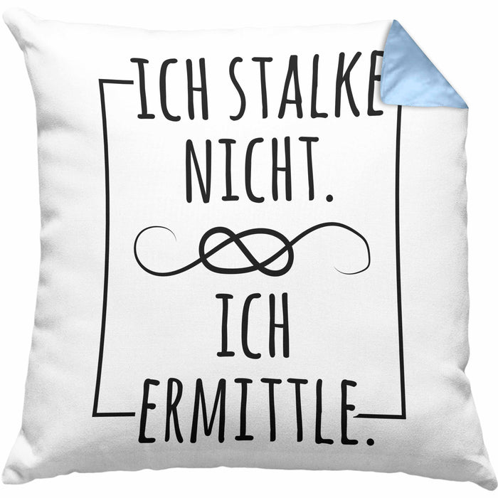 Ich Stalke Nicht Ich Ermittle Kissen mit Füllung 40x40 Lustige Geschenkidee Kollegin Freundin Kaffee (Grau) Blau Trendation