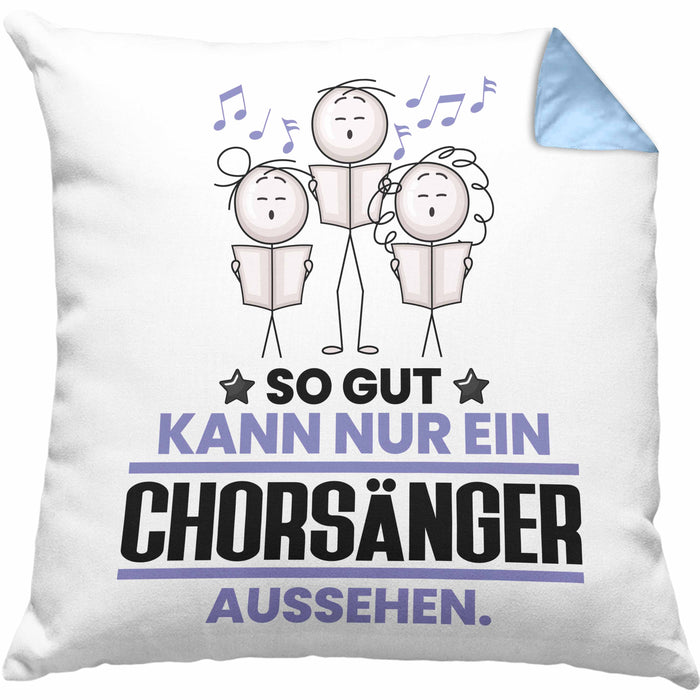 Chorsänger Geschenk Kissen mit Füllung 40x40 So Gut Kann Nur Ein Chorsänger Aussehen Geschenkidee (Grau) Blau Trendation