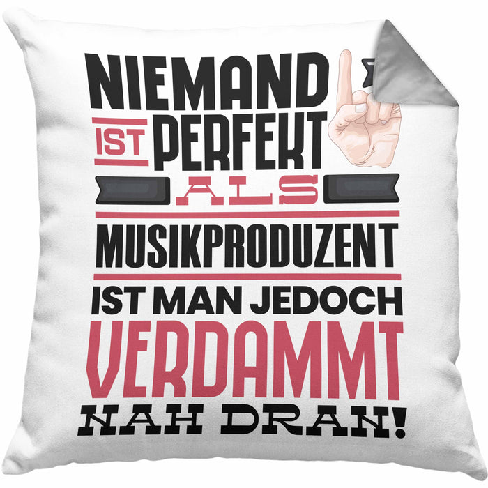 Musikproduzent Geschenk Kissen mit Füllung 40x40 Lustige Geschenkidee für Musikproduzent Geburtstag Niemand Ist Perfekt Aber Als Musikproduzent Ist Man Nah Dran (Grau) Grau Trendation