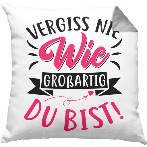 Vergiss Nie Wie Großartig Du Bist Kissen mit Füllung 40x40 Geschenk Liebste Person Beste Freundin Geschenkidee (Grau) Grau Trendation