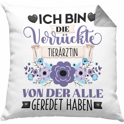 Tierärztin Kissen mit Füllung 40x40 Geschenk Lustiger Spruch Geschenkidee Ich Bin Die Verrückte Tierärztin Von Der Alle Geredet Haben (Grau) Grau Trendation