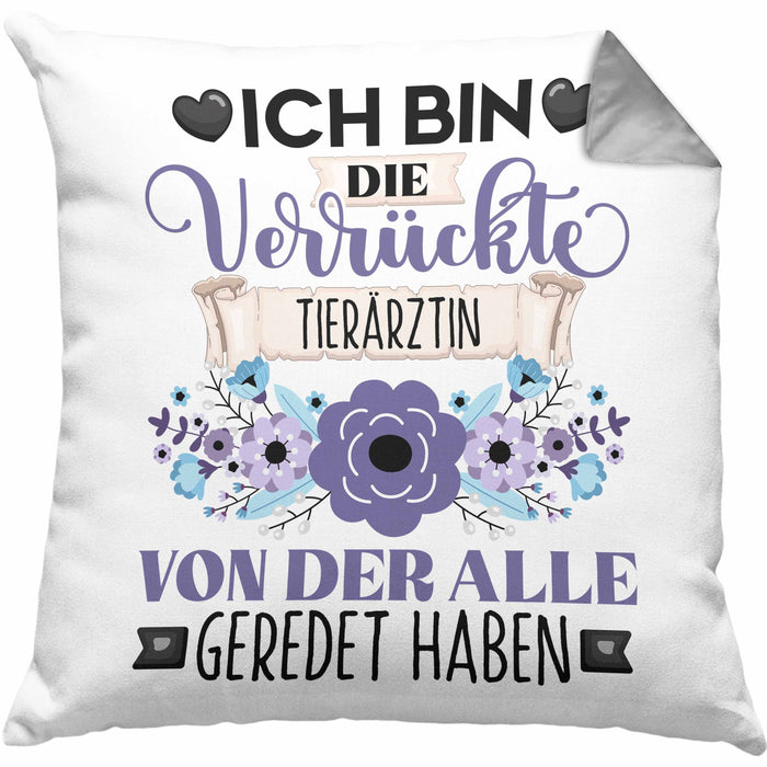 Tierärztin Kissen mit Füllung 40x40 Geschenk Lustiger Spruch Geschenkidee Ich Bin Die Verrückte Tierärztin Von Der Alle Geredet Haben (Grau) Grau Trendation