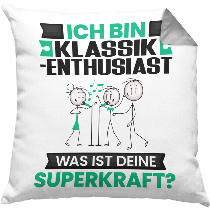 Klassik-Enthusiast Kissen mit Füllung 40x40 Geschenk für Klassik-Enthusiast Geburtstag Lustiger Spruch Was Ist Deine Superkraft (Grau) Grau Trendation