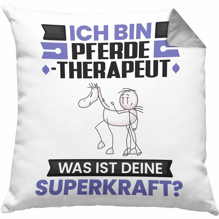 Pferdetherapeut Kissen mit Füllung 40x40 Geschenk für Pferdetherapeut Geburtstag Lustiger Spruch Was Ist Deine Superkraft (Grau) Grau Trendation