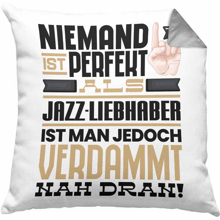 Jazz-Liebhaber Geschenk Kissen mit Füllung 40x40 Lustige Geschenkidee für Jazz-Liebhaber Geburtstag Niemand Ist Perfekt Aber Als Jazz-Liebhaber Ist Man Nah Dran (Grau) Grau Trendation