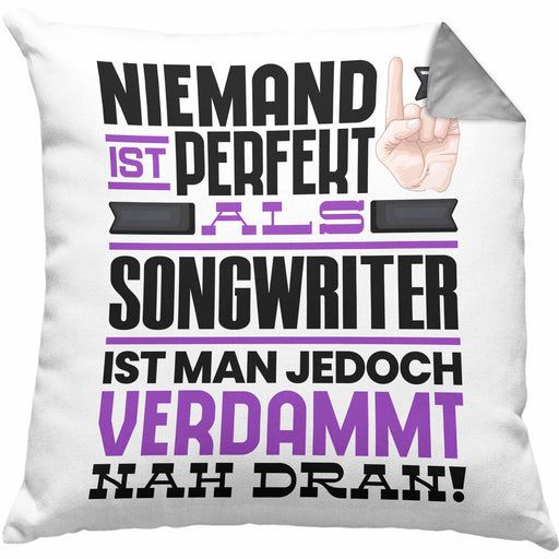Songwriter Geschenk Kissen mit Füllung 40x40 Lustige Geschenkidee für Songwriter Geburtstag Niemand Ist Perfekt Aber Als Songwriter Ist Man Nah Dran (Grau) Grau Trendation
