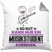 Musikstudent Geschenk Kissen mit Füllung 40x40 So Gut Kann Nur Ein Musikstudent Aussehen Geschenkidee (Grau) Grau Trendation