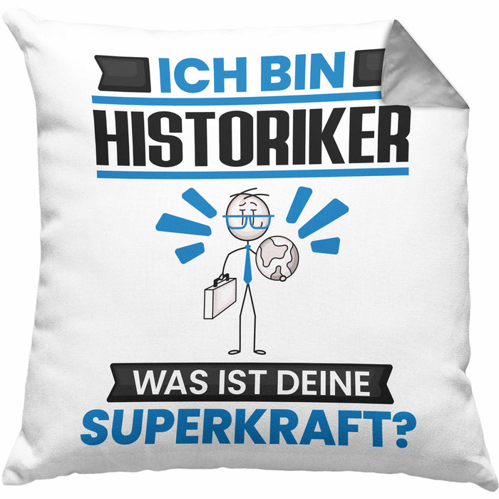 Historiker Kissen mit Füllung 40x40 Geschenk für Historiker Geburtstag Lustiger Spruch Was Ist Deine Superkraft (Grau) Grau Trendation