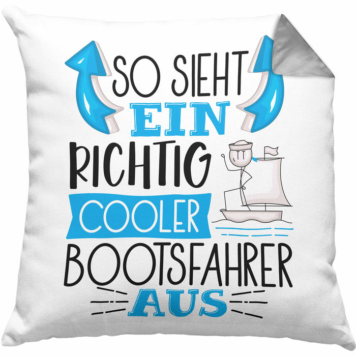 So Sieht Ein Richtig Cooler Bootsfahrer Aus Geschenk Kissen mit Füllung 40x40 Lustiger Spruch Geschenkidee (Grau) Grau Trendation