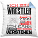 Wrestler Geschenk Kaffee-Kissen mit Füllung 40x40 Geschenkidee für Wrestler Ich Bin Wrestler Ich Kann Es Dir Erklären Jedoch Nicht Für Dich Verstehen Spruch Lustig (Grau) Blau Trendation